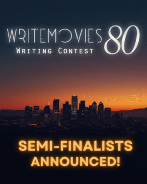 WriteMovies Writing Contest 80 Semi-Finalists Announced